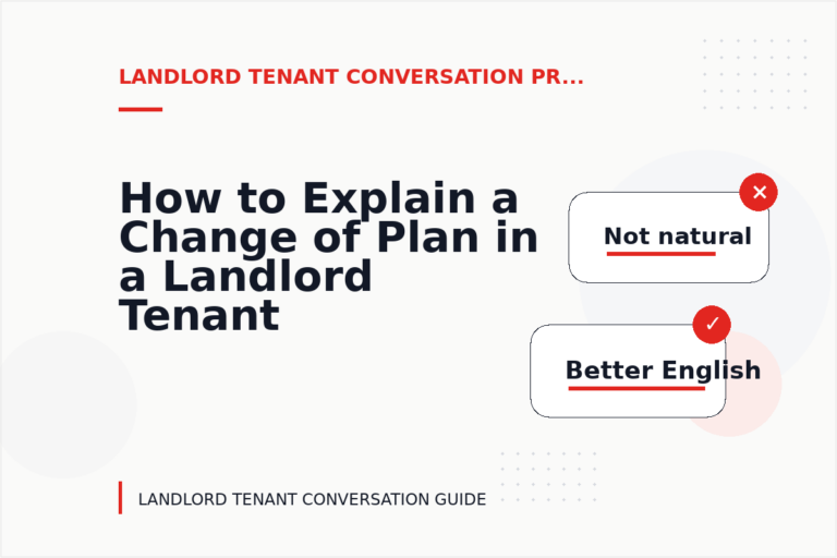 How to Explain a Change of Plan in a Landlord Tenant Conversation How to Explain a Change of Plan in a Landlord Tenant Conversation